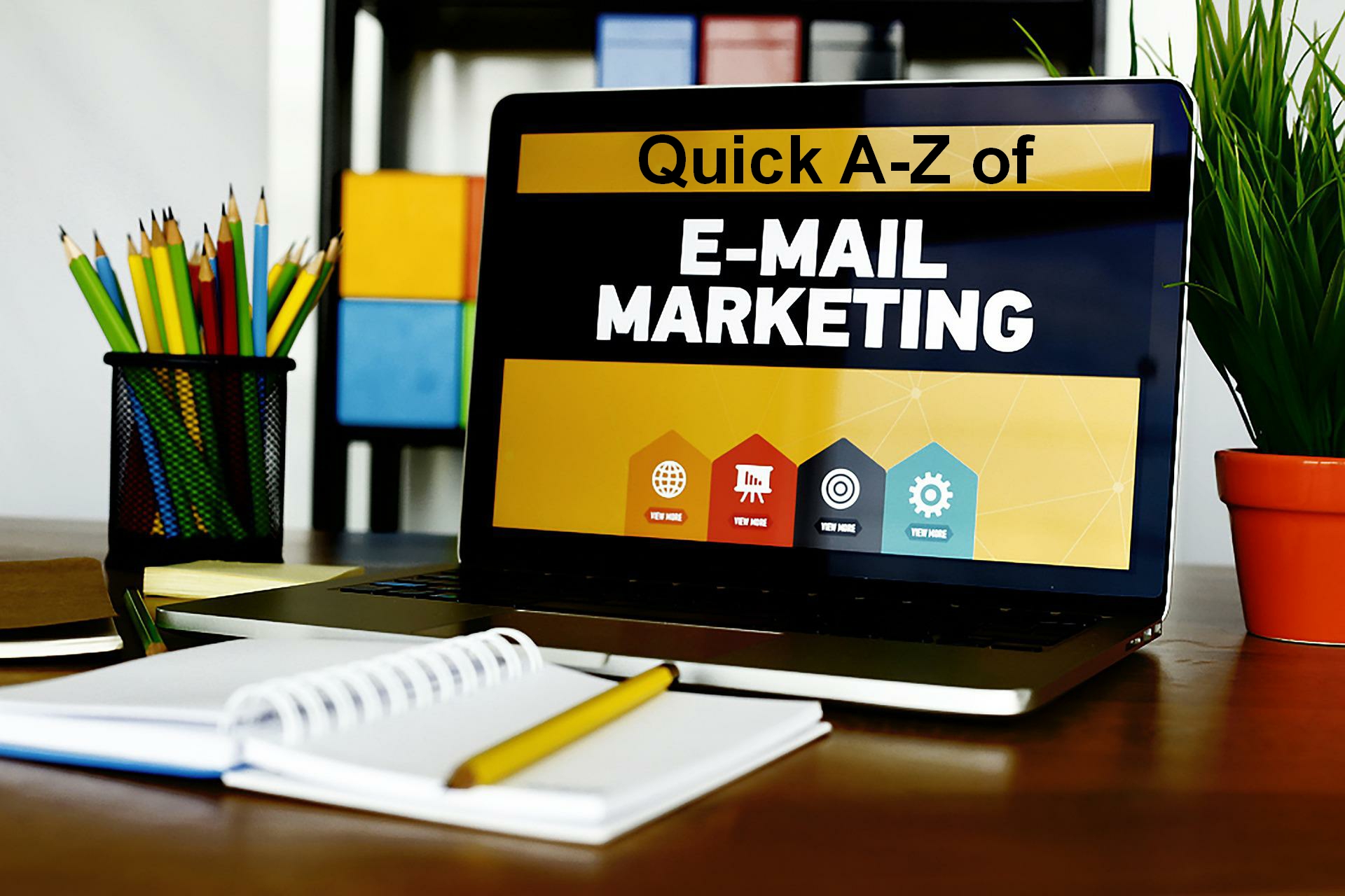 Quick A-Z of Email Marketing